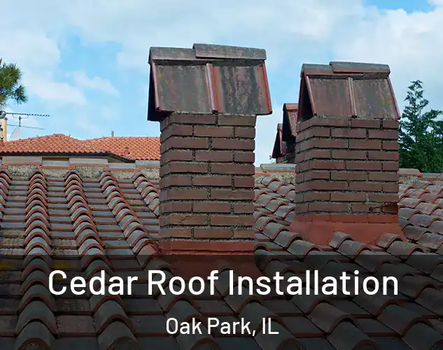  Cedar Roof Installation Oak Park, IL