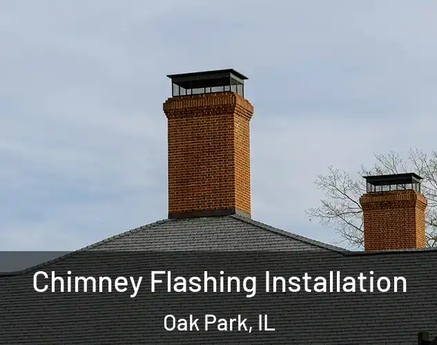  Chimney Flashing Installation Oak Park, IL
