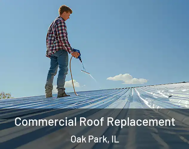  Commercial Roof Replacement Oak Park, IL