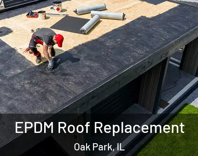  EPDM Roof Replacement Oak Park, IL