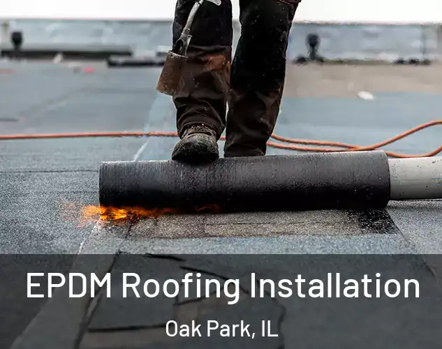 EPDM Roofing Installation Oak Park, IL