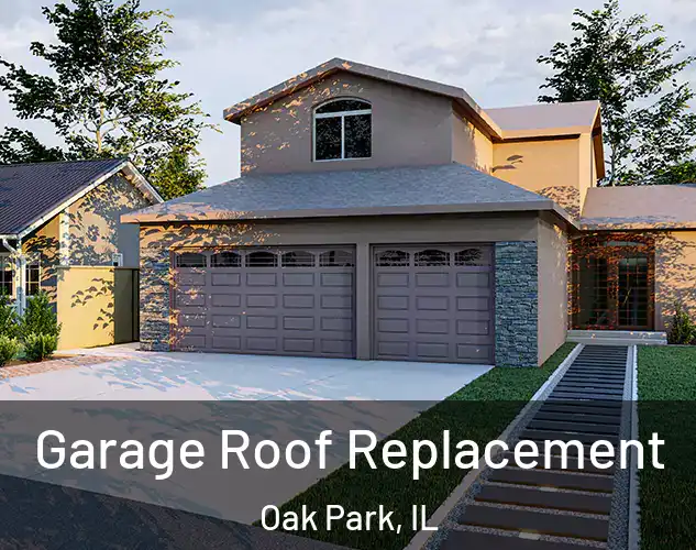  Garage Roof Replacement Oak Park, IL