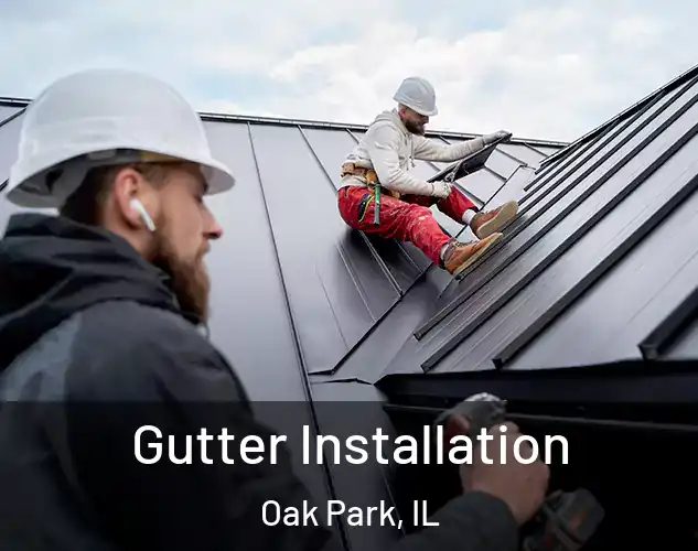  Gutter Installation Oak Park, IL