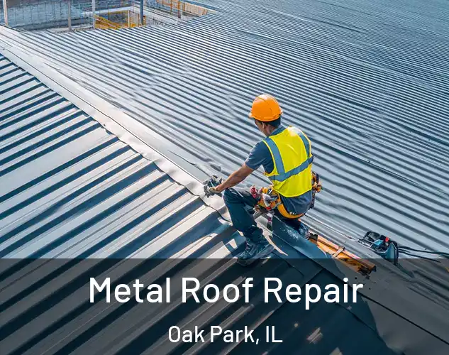  Metal Roof Repair Oak Park, IL