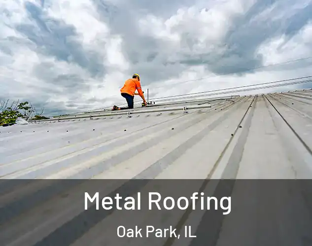  Metal Roofing Oak Park, IL