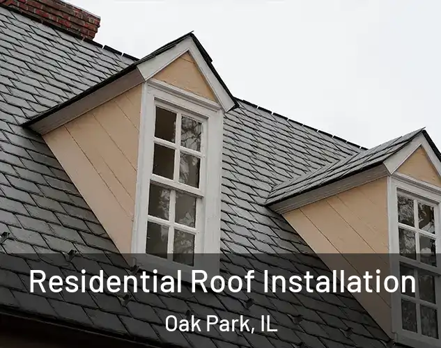  Residential Roof Installation Oak Park, IL