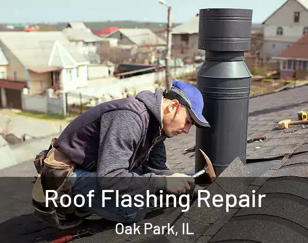  Roof Flashing Repair Oak Park, IL