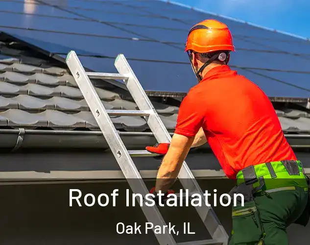  Roof Installation Oak Park, IL