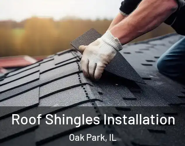  Roof Shingles Installation Oak Park, IL