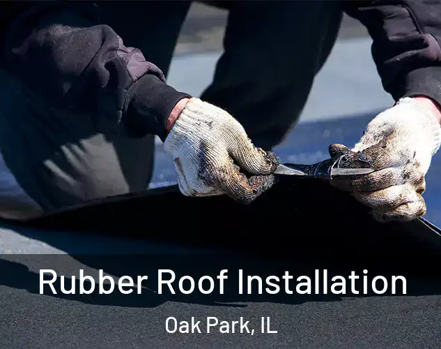  Rubber Roof Installation Oak Park, IL