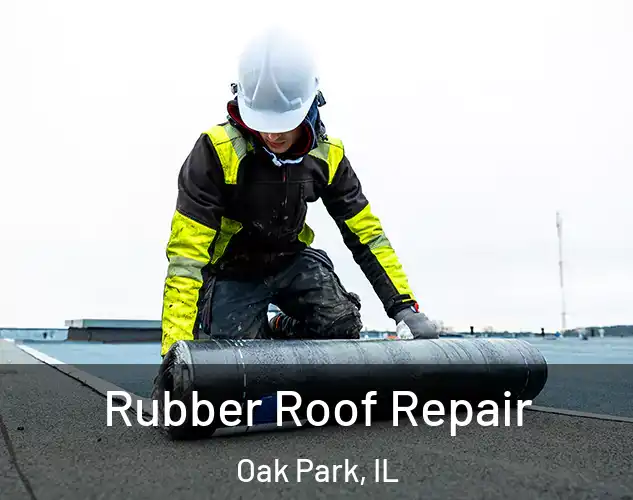  Rubber Roof Repair Oak Park, IL
