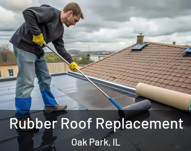 Rubber Roof Replacement Oak Park, IL