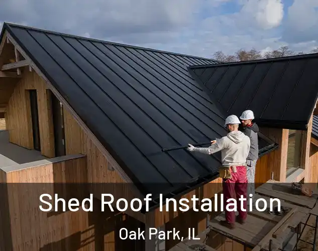  Shed Roof Installation Oak Park, IL