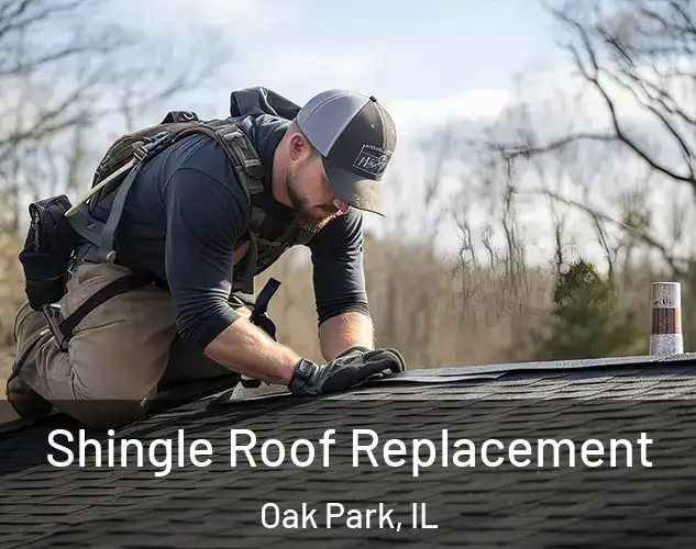  Shingle Roof Replacement Oak Park, IL