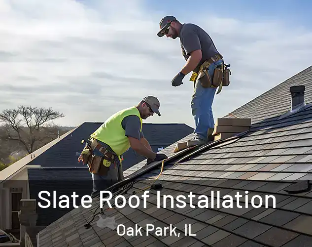  Slate Roof Installation Oak Park, IL
