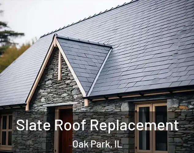  Slate Roof Replacement Oak Park, IL