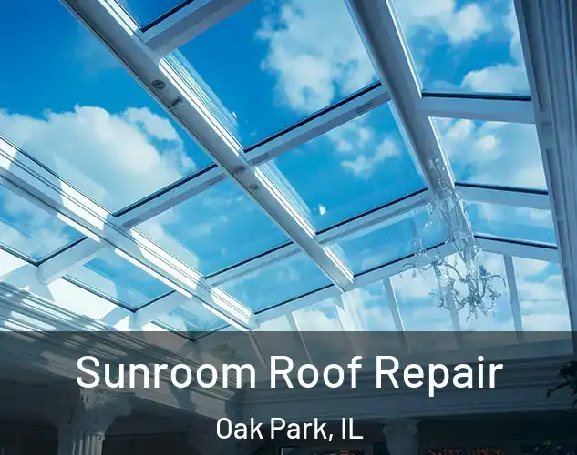  Sunroom Roof Repair Oak Park, IL
