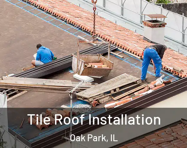  Tile Roof Installation Oak Park, IL