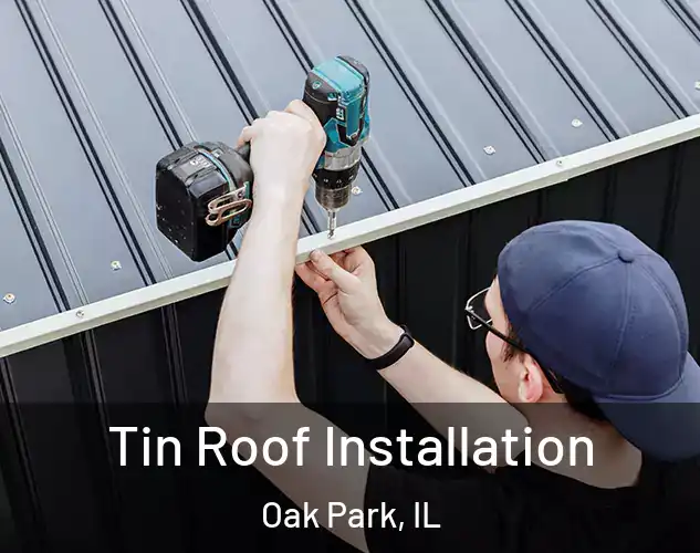  Tin Roof Installation Oak Park, IL