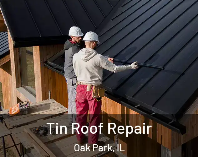  Tin Roof Repair Oak Park, IL